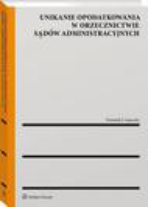The cover of the book titled: Unikanie opodatkowania w orzecznictwie sądów administracyjnych