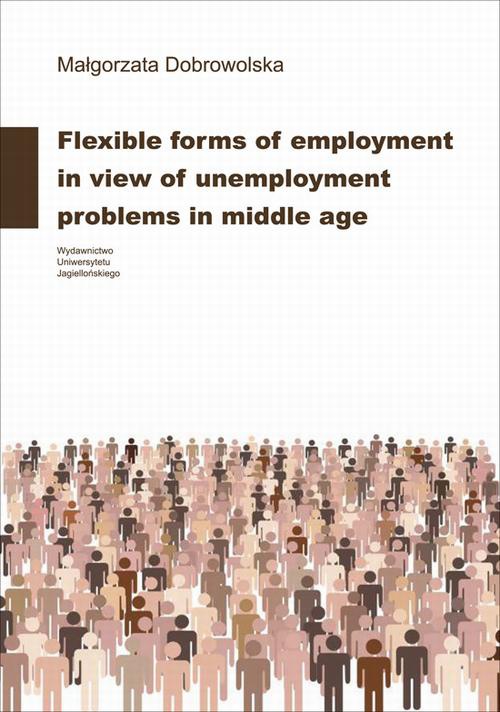 Okładka książki o tytule: Flexible forms of employment in view of unemployment problems in middle age