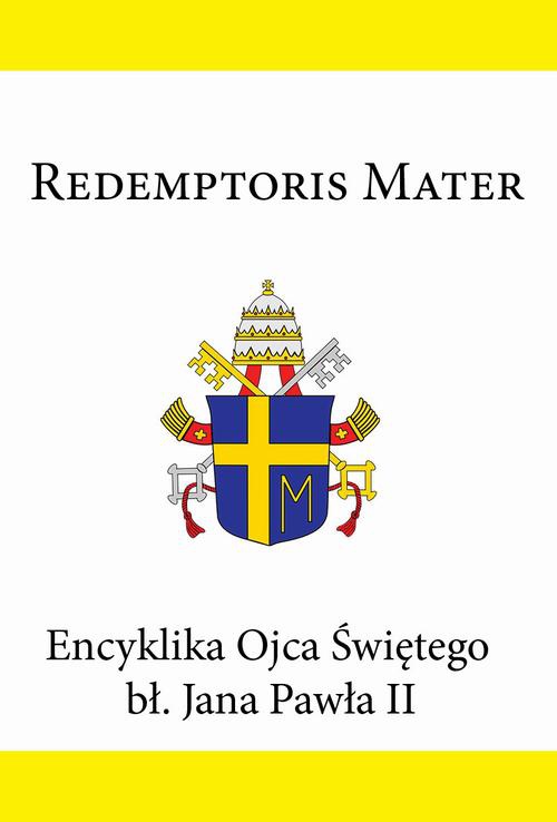 Okładka:Encyklika Ojca Świętego bł. Jana Pawła II REDEMPTORIS MATER 