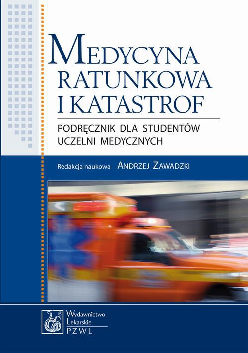 The cover of the book titled: Medycyna ratunkowa i katastrof. Podręcznik dla studentów uczelni medycznych