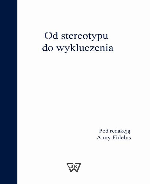 The cover of the book titled: Od stereotypu do wykluczenia