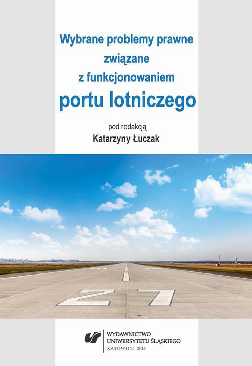Okładka książki o tytule: Wybrane problemy prawne związane z funkcjonowaniem portu lotniczego