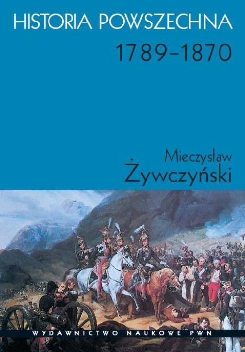 The cover of the book titled: Historia powszechna. 1789-1870