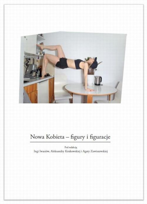 Okładka książki o tytule: Nowa Kobieta figury i figuracje