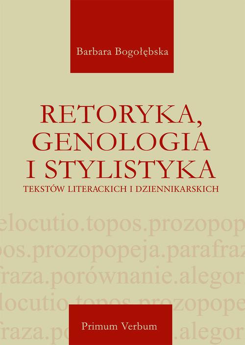 Okładka książki o tytule: Retoryka, genologia i stylistyka tekstów literackich i dziennikarskich