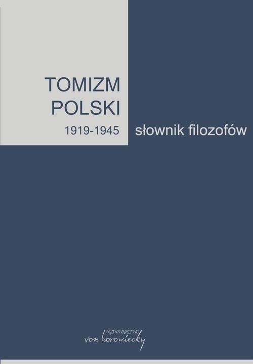 Okładka książki o tytule: Tomizm polski 1919-1945