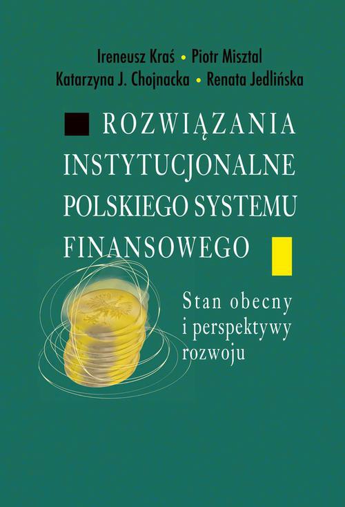 Okładka książki o tytule: Rozwiązania instytucjonalne polskiego systemu finansowego