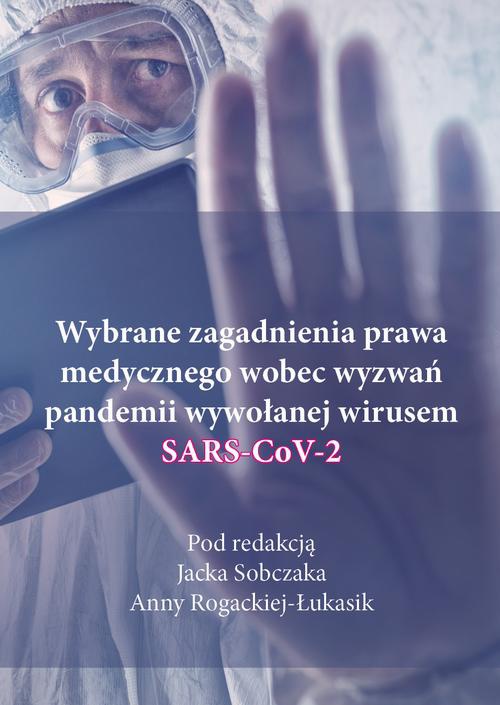 Обложка книги под заглавием:Wybrane zagadnienia prawa medycznego wobec wyzwań pandemii wywołanej wirusem SARS-CoV-2