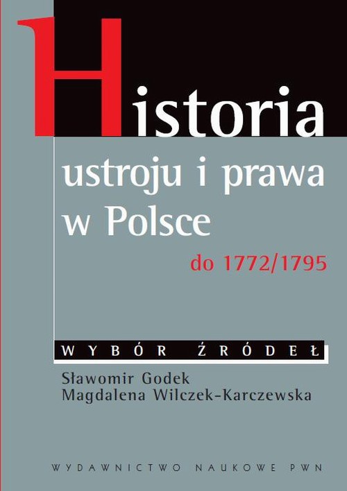The cover of the book titled: Historia ustroju i prawa w Polsce do 1772/1795