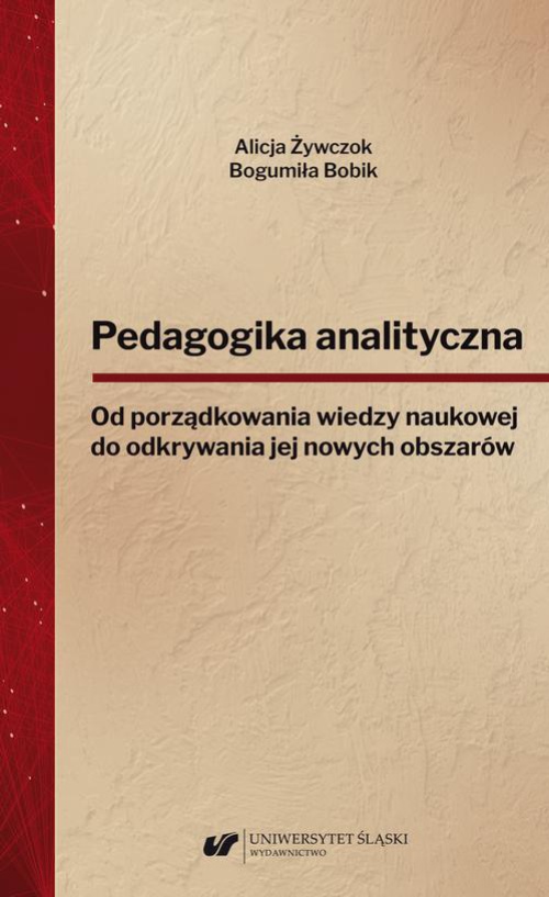 Обложка книги под заглавием:Pedagogika analityczna. Od porządkowania wiedzy naukowej do odkrywania jej nowych obszarów