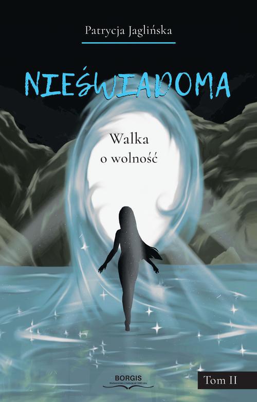 Обложка книги под заглавием:Nieświadoma. Walka o wolność