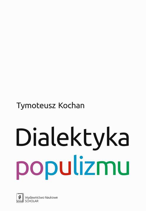 Okładka książki o tytule: Dialektyka populizmu