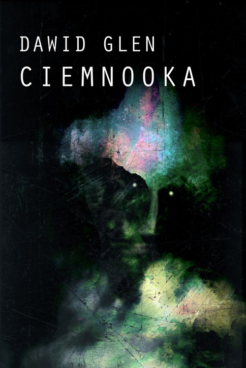 The cover of the book titled: Ciemnooka