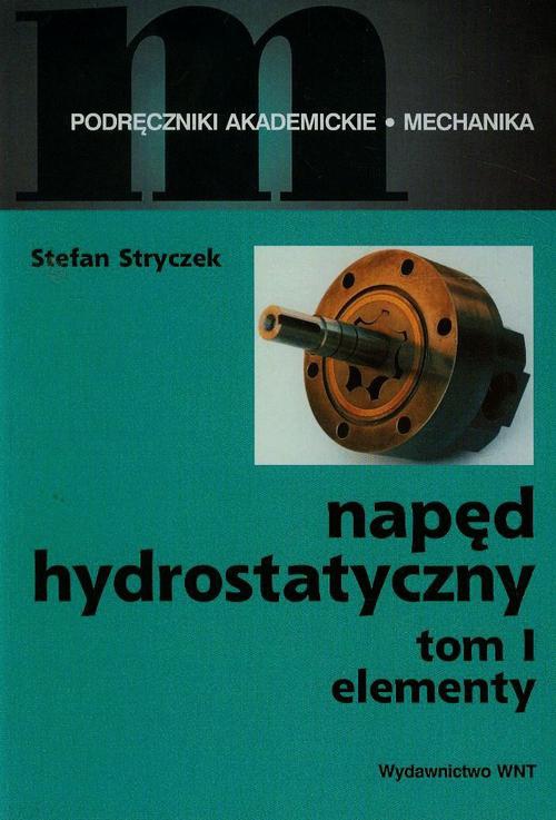 Okładka książki o tytule: Napęd hydrostatyczny t.1
