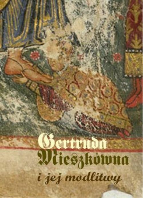 Okładka książki o tytule: Gertruda Mieszkówna i jej modlitwy