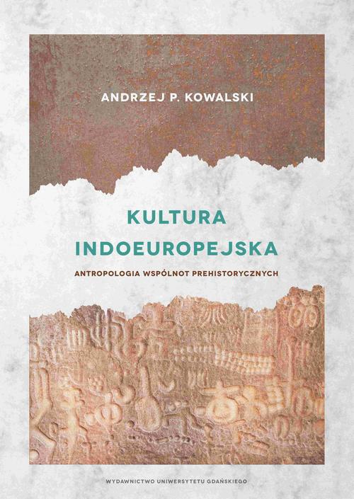 Okładka:Kultura indoeuropejska. Antropologia wspólnot prehistorycznych 