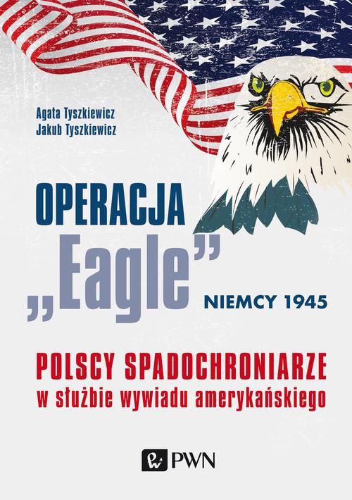 Okładka książki o tytule: Operacja „Eagle” - Niemcy 1945