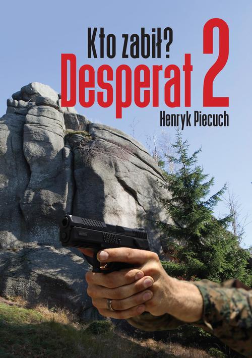 Okładka książki o tytule: Desperat 2. Kto zabił?