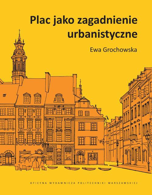 The cover of the book titled: Plac jako zagadnienie urbanistyczne