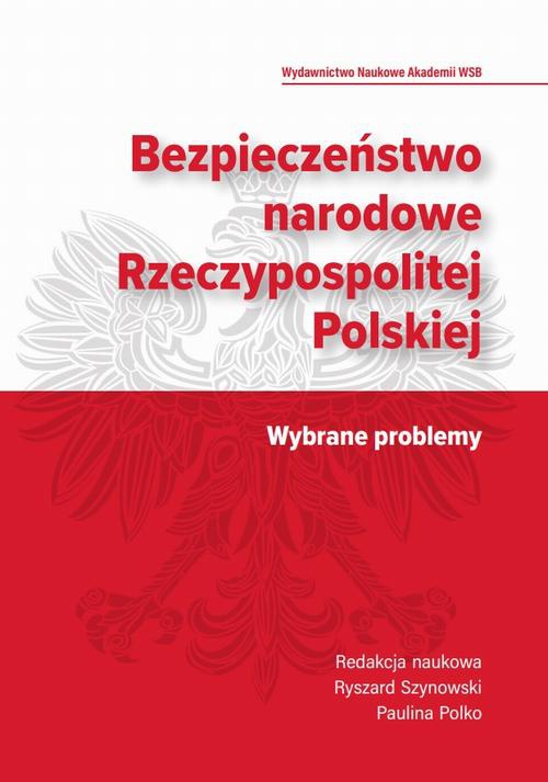 Okładka:Bezpieczeństwo narodowe Rzeczypospolitej Polskiej. Wybrane problemy. 