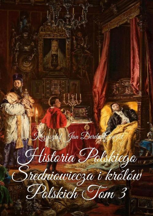 Okładka:Historia Polskiego Sredniowiecza i królów Polskich. Tom 3 