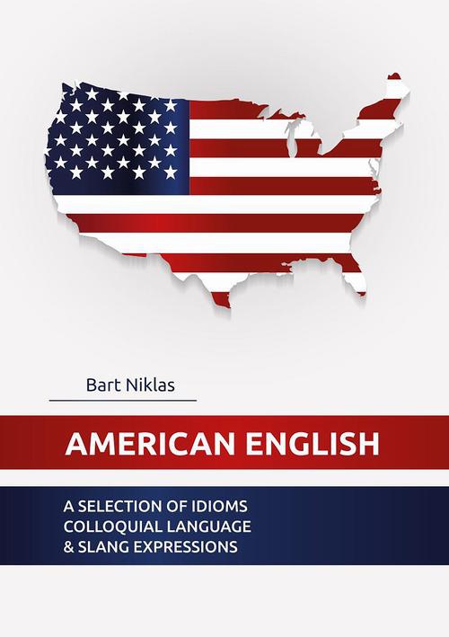 Okładka:American English. A selection of idioms colloquial language & slang 