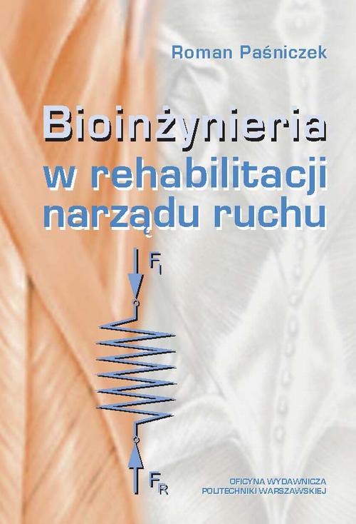 The cover of the book titled: Bioinżynieria w rehabilitacji narządu ruchu
