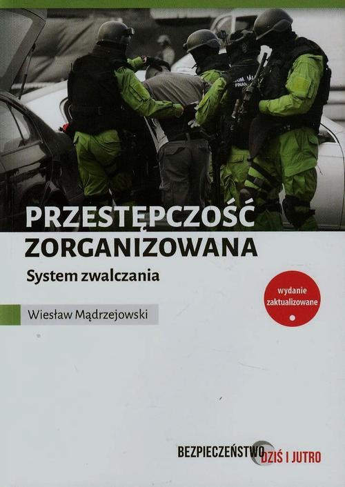 The cover of the book titled: Przestępczość zorganizowana System zwalczania