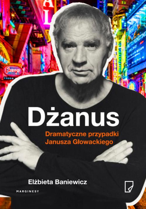 Okładka:Dżanus Dramatyczne przypadki Janusza Głowackiego 