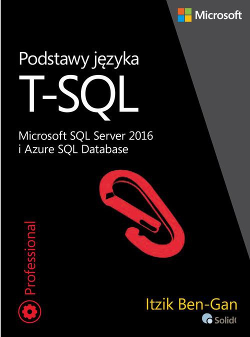 The cover of the book titled: Podstawy języka T-SQL Microsoft SQL Server 2016 i Azure SQL Database