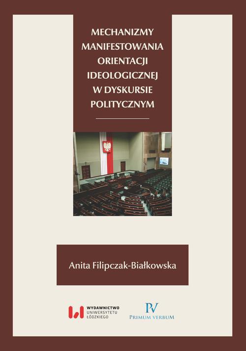 The cover of the book titled: Mechanizmy manifestowania orientacji ideologicznej w dyskursie politycznym