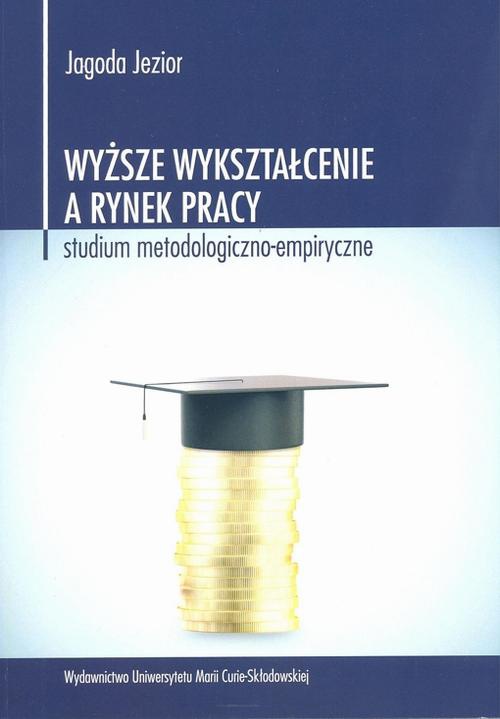 Okładka książki o tytule: Wyższe wykształcenie a rynek pracy