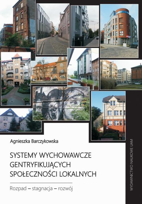 Okładka książki o tytule: Systemy wychowawcze gentryfikujących społeczności lokalnych.