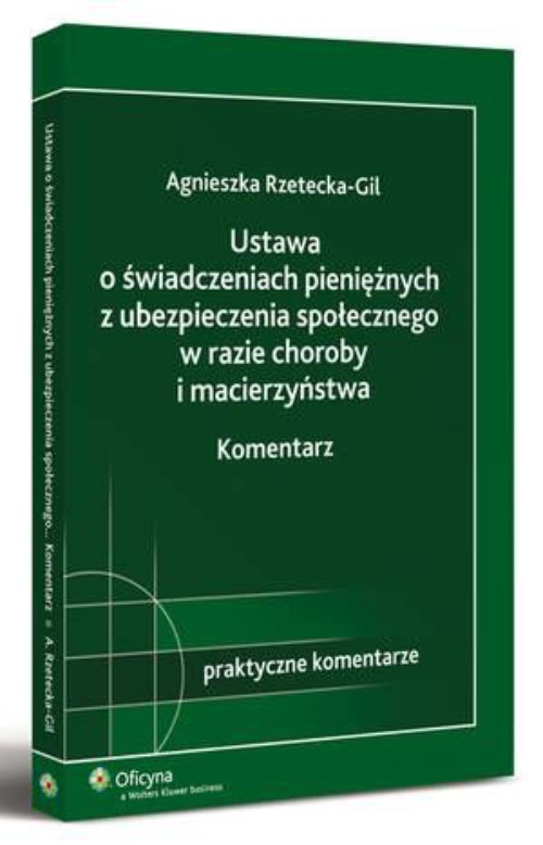 The cover of the book titled: Ustawa o świadczeniach pieniężnych z ubezpieczenia społecznego w razie choroby i macierzyństwa. Komentarz