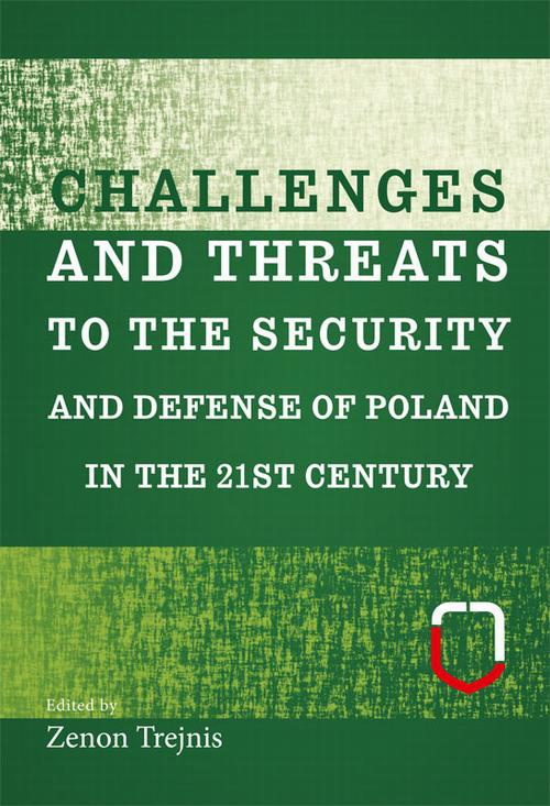 Okładka książki o tytule: Challenges and threats to the security and defense of Poland in the 21st century