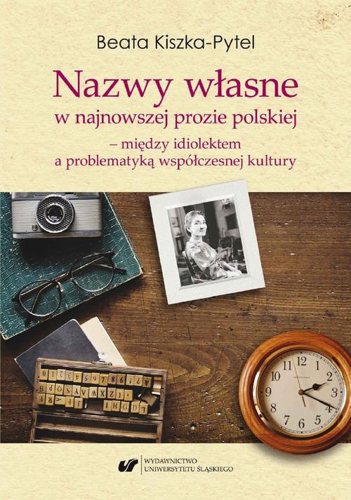 Okładka książki o tytule: Nazwy własne w najnowszej prozie polskiej – między idiolektem a problematyką współczesnej kultury