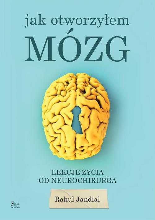 The cover of the book titled: Jak otworzyłem mózg.