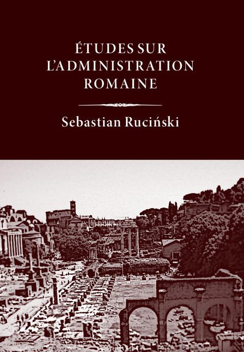 Okładka książki o tytule: Études sur l’administration romaine