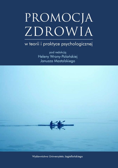 Okładka książki o tytule: Promocja zdrowia w teorii i praktyce psychologicznej