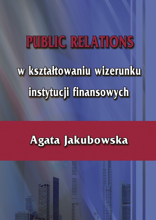 Обложка книги под заглавием:Public relations w kształtowaniu wizerunku instytucji finansowych