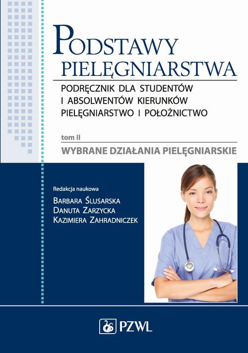 Обложка книги под заглавием:Podstawy pielęgniarstwa Tom 2 Wybrane działania pielęgniarskie