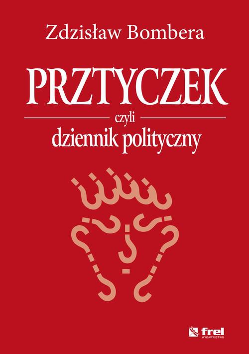 Okładka książki o tytule: Prztyczek, czyli dziennik polityczny