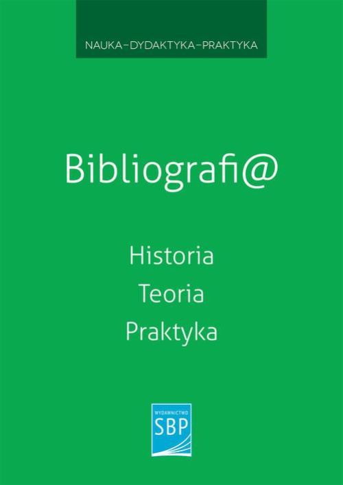 Обложка книги под заглавием:Bibliografi@. Historia, teoria, praktyka