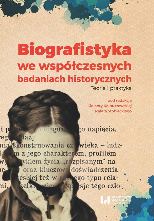 The cover of the book titled: Biografistyka we współczesnych badaniach historiograficznych