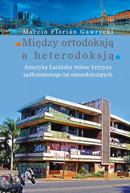 The cover of the book titled: Między ortodoksją a heterodoksją