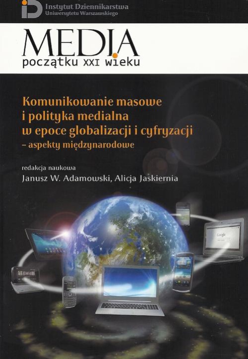 Okładka książki o tytule: Komunikowanie masowe i polityka medialna w epoce globalizacji i cyfryzacji