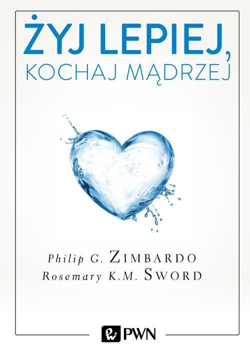 The cover of the book titled: Żyj lepiej, kochaj mądrzej