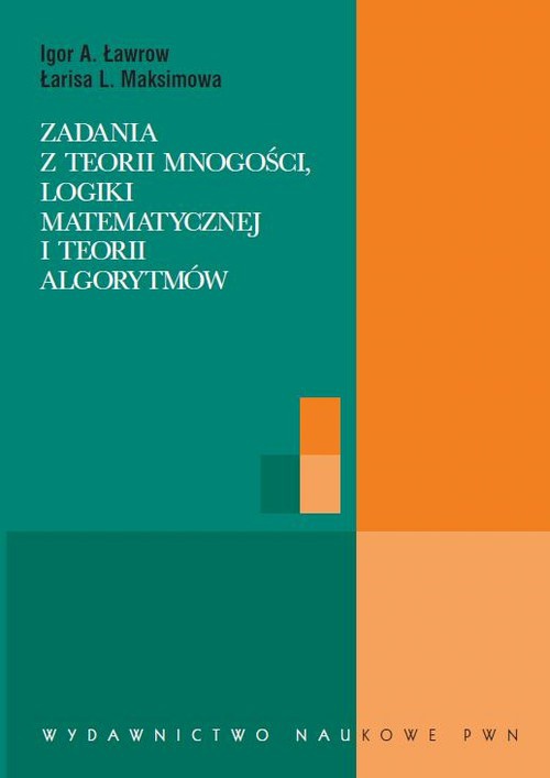 Okładka książki o tytule: Zadania z teorii mnogości, logiki matematycznej i teorii algorytmów