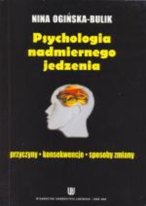 The cover of the book titled: Psychologia nadmiernego jedzenia