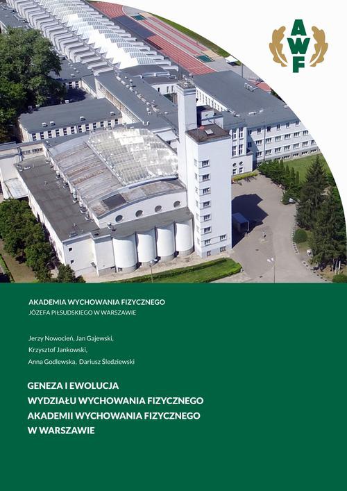Okładka książki o tytule: Geneza i ewolucja Wydziału Wychowania Fizycznego Akademii Wychowania Fizycznego w Warszawie